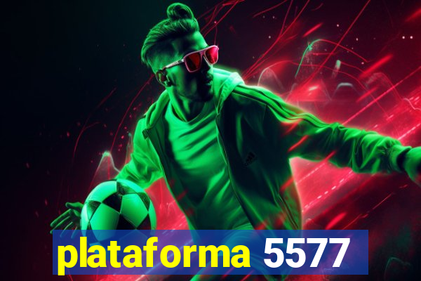 plataforma 5577